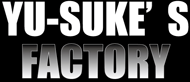 YU-SUKE'S FACTORY